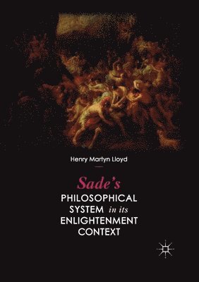 Henry Martyn Lloyd - Sade’s Philosophical System in its Enlightenment Context, Häftad