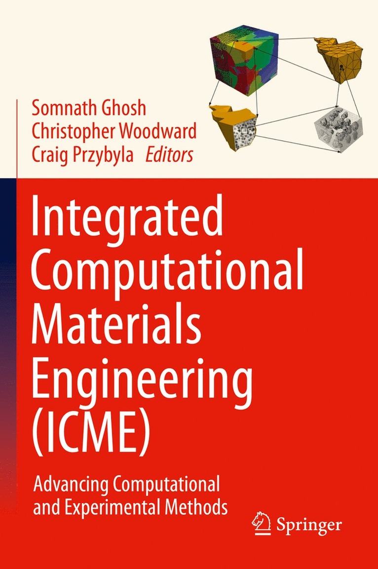 Somnath Ghosh, Christopher Woodward, Craig Przybyla - Integrated Computational Materials Engineering (ICME), Inbunden
