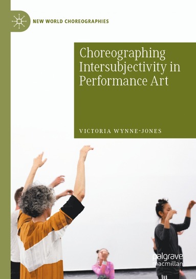 bokomslag Choreographing Intersubjectivity in Performance Art