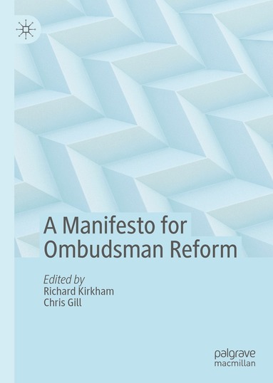 Richard Kirkham, Chris Gill - Manifesto for Ombudsman Reform, Inbunden