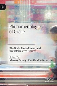 bokomslag Phenomenologies of Grace