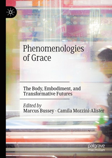 bokomslag Phenomenologies of Grace