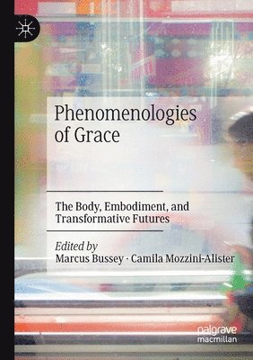 bokomslag Phenomenologies of Grace