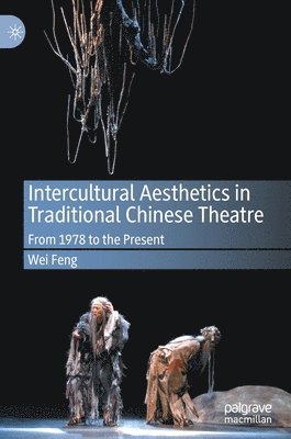 bokomslag Intercultural Aesthetics in Traditional Chinese Theatre