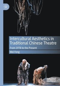 bokomslag Intercultural Aesthetics in Traditional Chinese Theatre