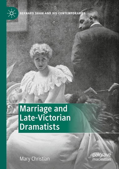 Mary Christian - Marriage and Late-Victorian Dramatists, Häftad