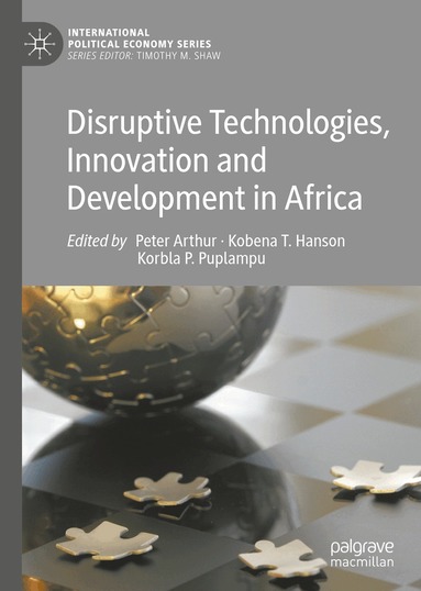 Peter Arthur, Kobena T. Hanson, Korbla P. Puplampu - Disruptive Technologies, Innovation and Development in Africa, Inbunden