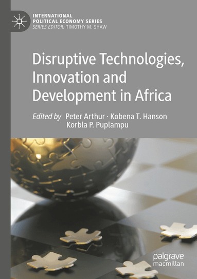 Peter Arthur, Kobena T. Hanson, Korbla P. Puplampu - Disruptive Technologies, Innovation and Development in Africa, Häftad