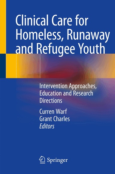 Curren Warf, Grant Charles - Clinical Care for Homeless, Runaway and Refugee Youth, Häftad