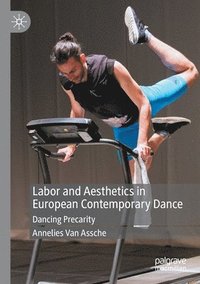 bokomslag Labor and Aesthetics in European Contemporary Dance