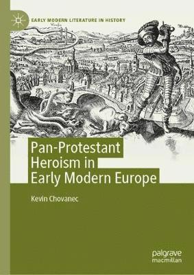 Pan-Protestant Heroism in Early Modern Europe 1