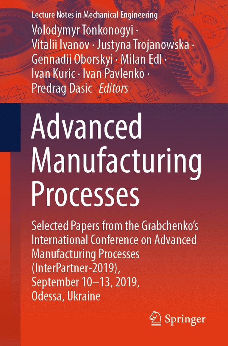 Volodymyr Tonkonogyi, Vitalii Ivanov, Justyna Trojanowska, Gennadii Oborskyi, Milan Edl, Ivan Kuric, Ivan Pavlenko, Predrag Dasic - Advanced Manufacturing Processes, Häftad