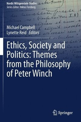 Michael Campbell, Lynette Reid - Ethics, Society and Politics: Themes from the Philosophy of Peter Winch, Häftad