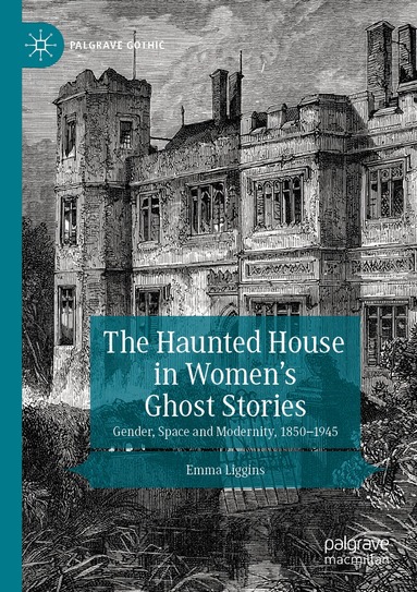 Emma Liggins - Haunted House in Women’s Ghost Stories, Häftad