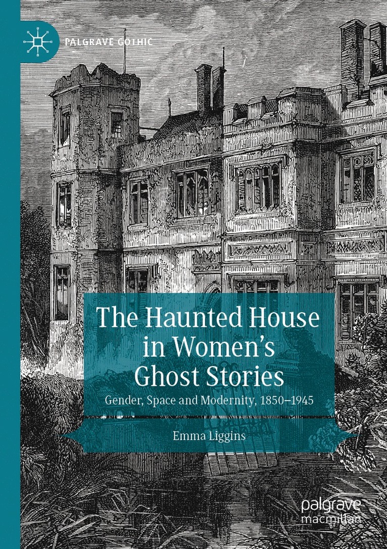 Emma Liggins - Haunted House in Women’s Ghost Stories, Häftad