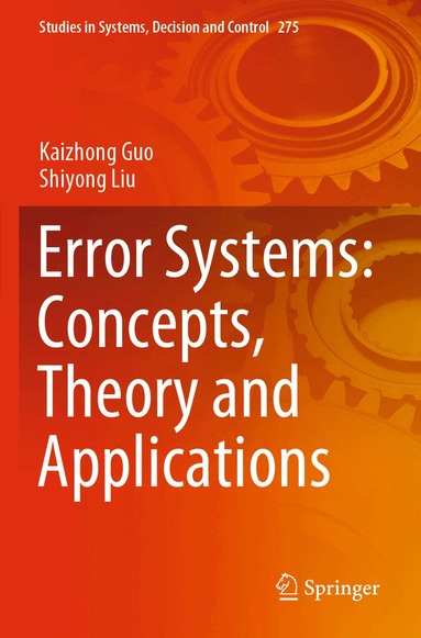 Kaizhong Guo, Shiyong Liu - Error Systems: Concepts, Theory and Applications, Häftad