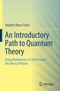 bokomslag An Introductory Path to Quantum Theory