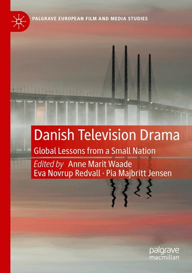 Anne Marit Waade, Eva Novrup Redvall, Pia Majbritt Jensen - Danish Television Drama, Häftad