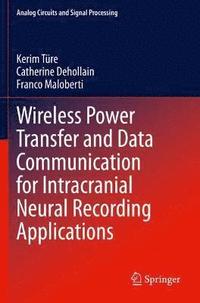 bokomslag Wireless Power Transfer and Data Communication for Intracranial Neural Recording Applications