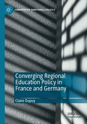 bokomslag Converging Regional Education Policy in France and Germany