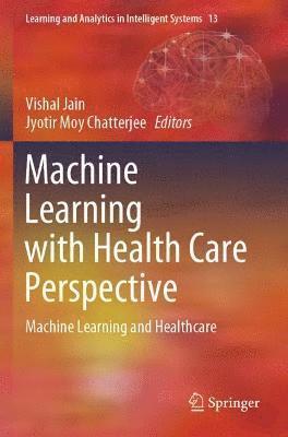 Machine Learning with Health Care Perspective 1