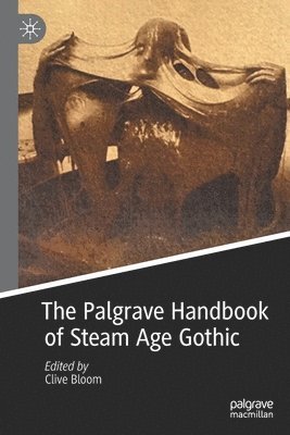 bokomslag The Palgrave Handbook of Steam Age Gothic