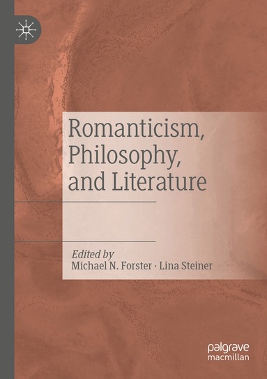 Michael N. Forster, Lina Steiner - Romanticism, Philosophy, and Literature, Häftad