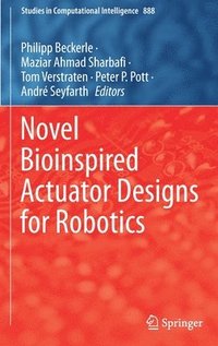 bokomslag Novel Bioinspired Actuator Designs for Robotics