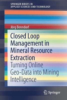 Closed Loop Management in Mineral Resource Extraction 1