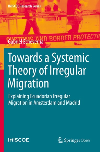 Gabriel Echeverría - Towards a Systemic Theory of Irregular Migration, Häftad