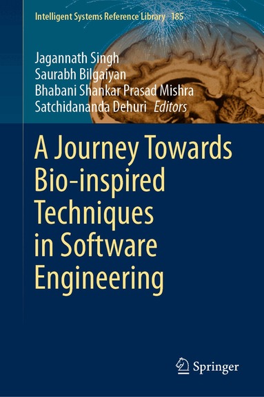 Jagannath Singh, Saurabh Bilgaiyan, Bhabani Shankar Prasad Mishra, Satchidananda Dehuri - Journey Towards Bio-inspired Techniques in Software Engineering, Inbunden
