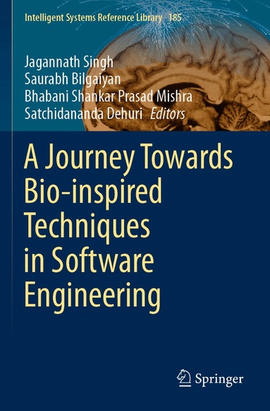 Jagannath Singh, Saurabh Bilgaiyan, Bhabani Shankar Prasad Mishra, Satchidananda Dehuri - Journey Towards Bio-inspired Techniques in Software Engineering, Häftad
