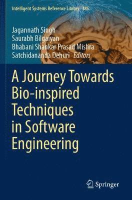 A Journey Towards Bio-inspired Techniques in Software Engineering 1