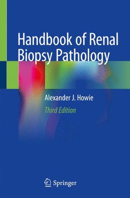 Alexander J. Howie - Handbook of Renal Biopsy Pathology, Häftad