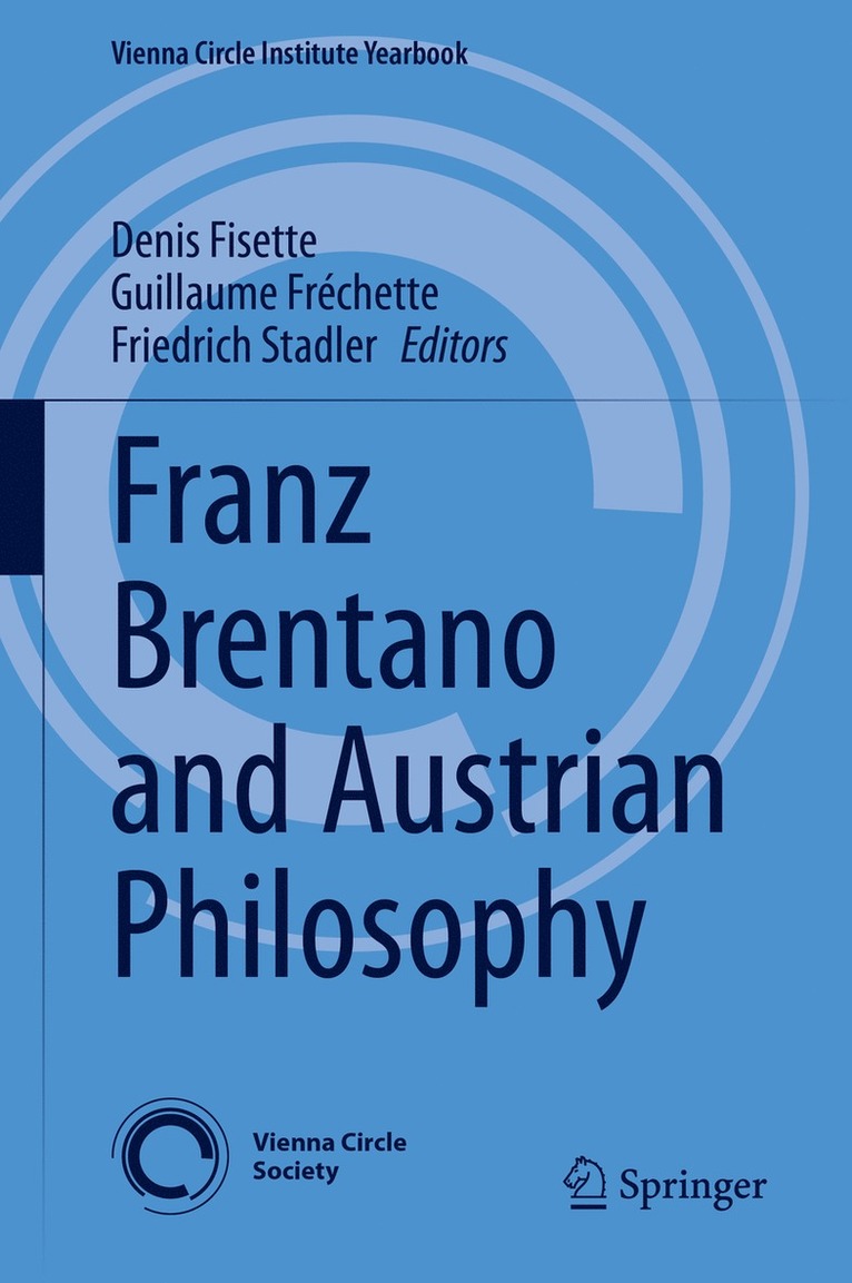 Denis Fisette, Guillaume Fréchette, Friedrich Stadler, Guillaume Frechette - Franz Brentano and Austrian Philosophy, Inbunden