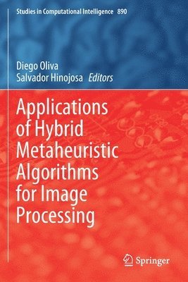 Applications of Hybrid Metaheuristic Algorithms for Image Processing 1