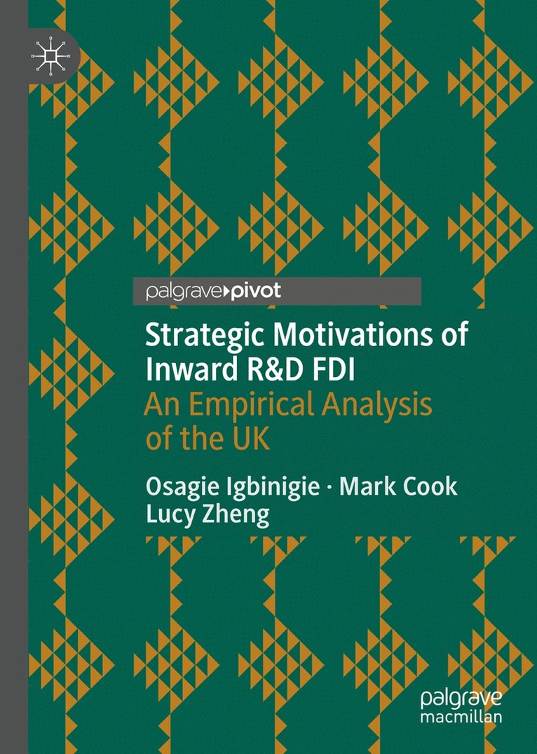 Osagie Igbinigie, Mark Cook, Lucy Zheng - Strategic Motivations of Inward R&D FDI, Inbunden