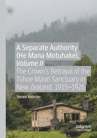bokomslag A Separate Authority (He Mana Motuhake), Volume II