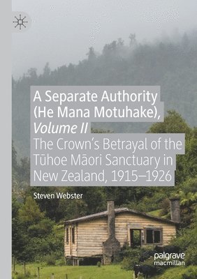 Separate Authority (He Mana Motuhake), Volume II