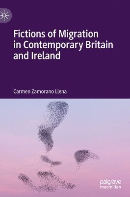 Fictions of Migration in Contemporary Britain and Ireland 1