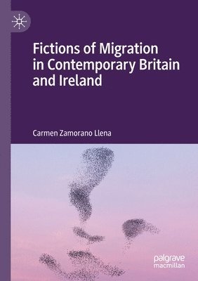 bokomslag Fictions of Migration in Contemporary Britain and Ireland