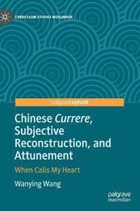 bokomslag Chinese Currere, Subjective Reconstruction, and Attunement