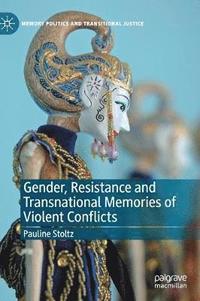 bokomslag Gender, Resistance and Transnational Memories of Violent Conflicts