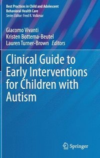 bokomslag Clinical Guide to Early Interventions for Children with Autism