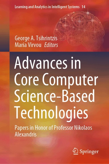 George A. Tsihrintzis, Maria Virvou - Advances in Core Computer Science-Based Technologies, Inbunden