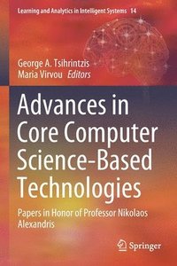 bokomslag Advances in Core Computer Science-Based Technologies