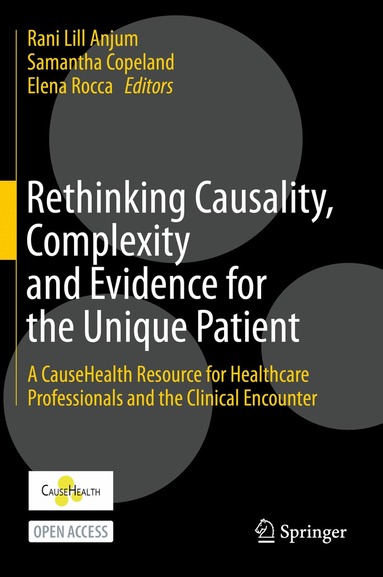 Rani Lill Anjum, Samantha Copeland, Elena Rocca - Rethinking Causality, Complexity and Evidence for the Unique Patient, Inbunden