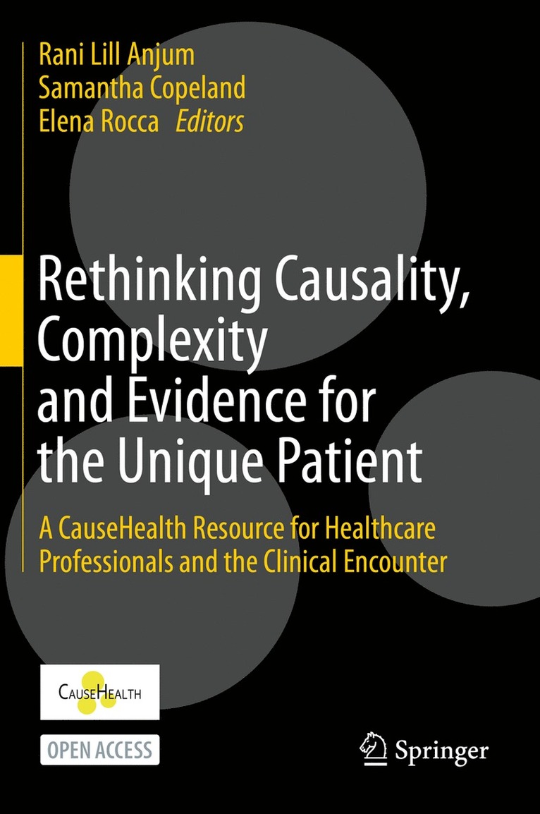 Rethinking Causality, Complexity and Evidence for the Unique Patient 1