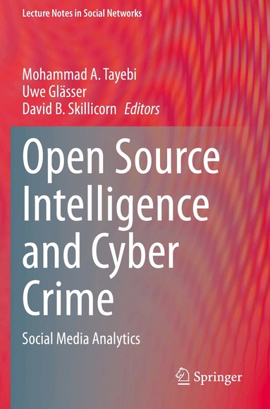 Mohammad A. Tayebi, Uwe Glässer, David B. Skillicorn - Open Source Intelligence and Cyber Crime, Häftad