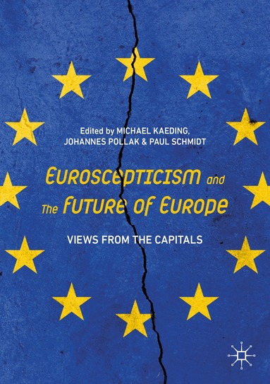 Michael Kaeding, Johannes Pollak, Paul Schmidt - Euroscepticism and the Future of Europe, Häftad